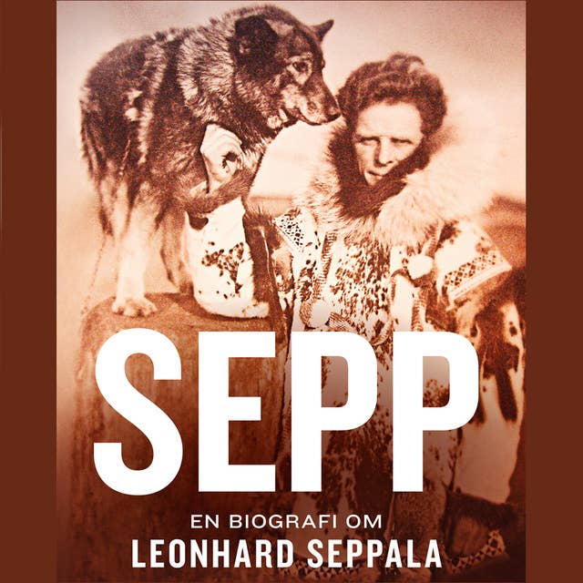 Sepp - En biografi om Leonhard Seppala