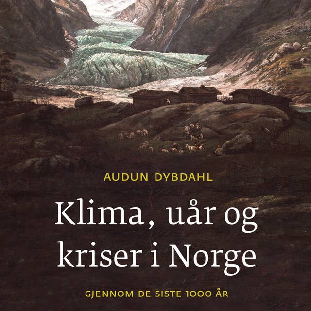 Cover for Klima, uår og kriser i Norge gjennom de siste 1000 år