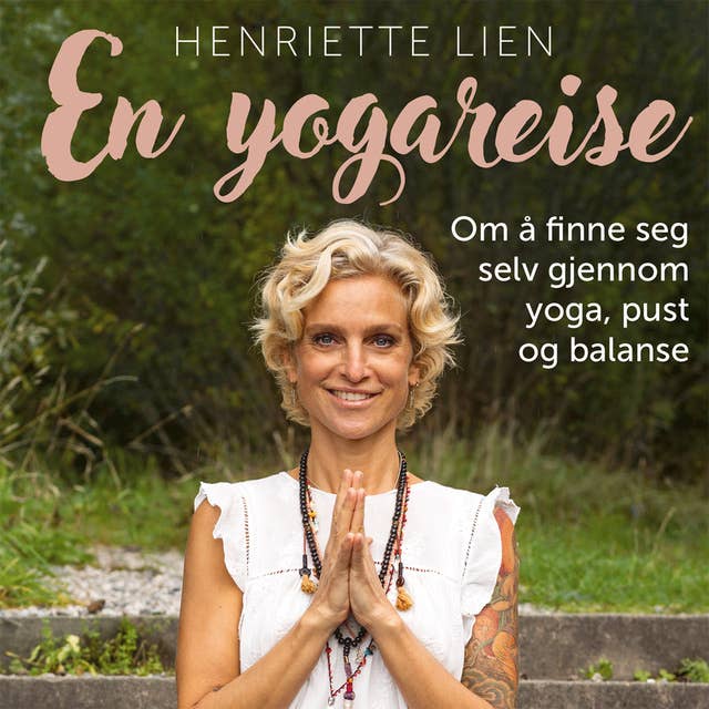 En yogareise - Om å finne seg selv gjennom yoga, pust og balanse