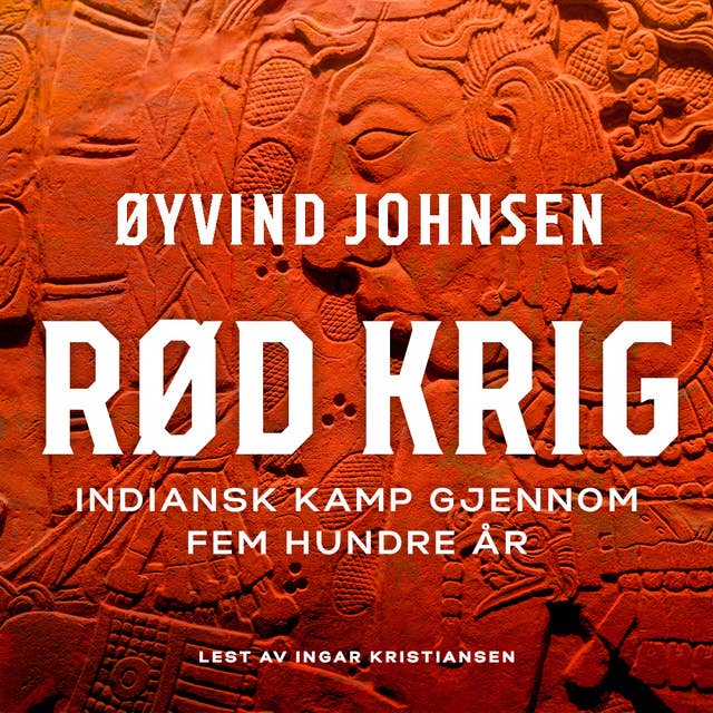 Rød krig - Indiansk kamp gjennom fem hundre år