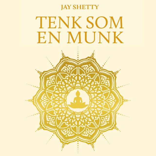 Cover for Tenk som en munk - Tren ditt eget sinn for å finne ro og mening i hverdagen