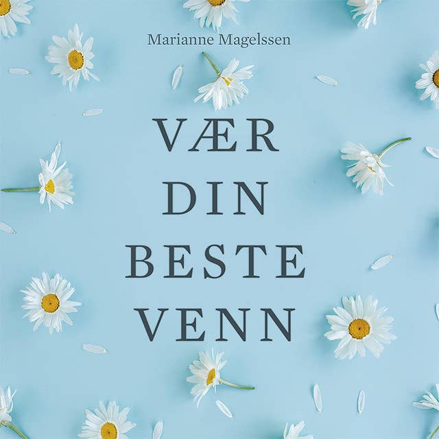Vær din beste venn by Marianne Magelssen