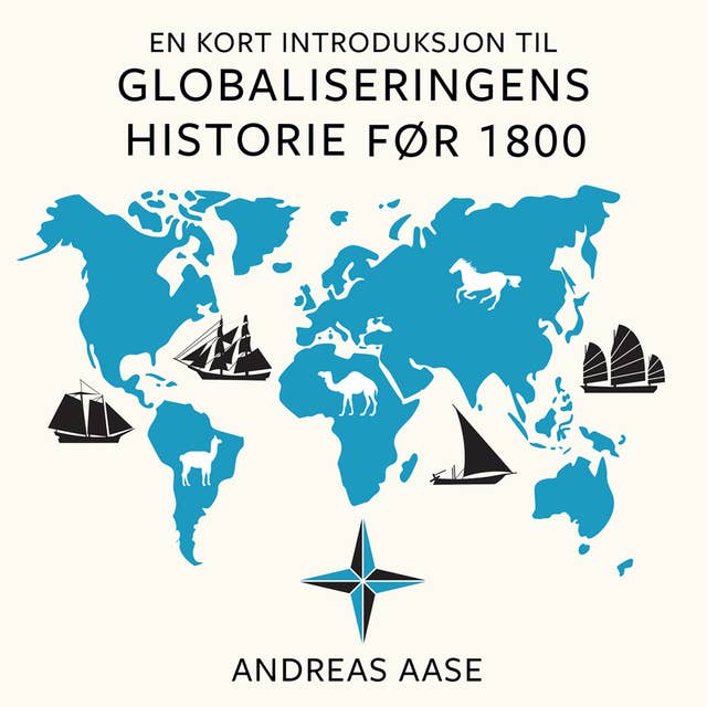 En kort introduksjon til globaliseringens historie før 1800