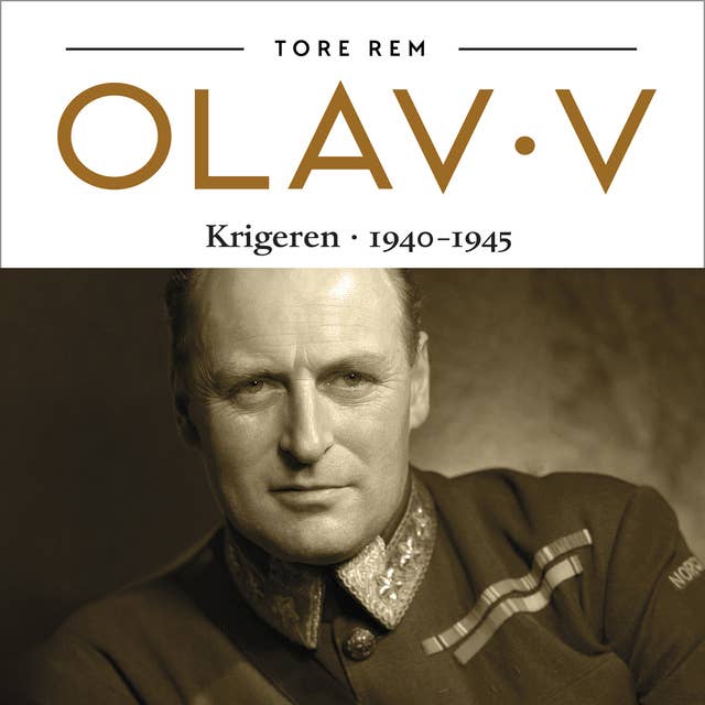 Cover for Olav V - Krigeren. 1940-1945