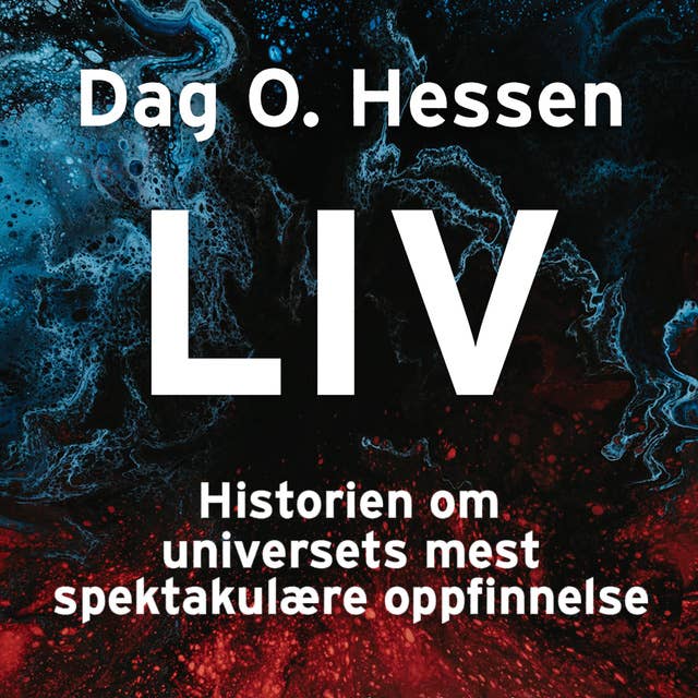 Cover for Liv - Historien om universets mest spektakulære oppfinnelse