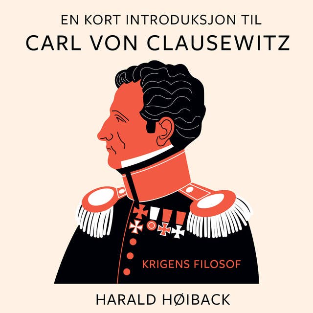 Cover for En kort introduksjon til Carl von Clausewitz - Krigens filosof
