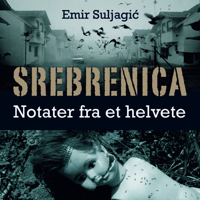 Srebrenica - Notater fra et helvete