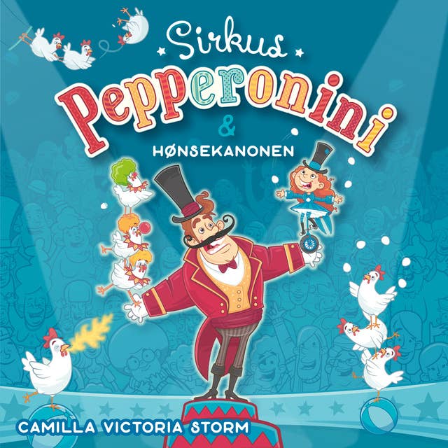 Sirkus Pepperonini og hønsekanonen by Camilla Victoria Storm