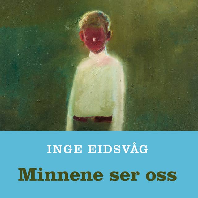 Minnene ser oss by Inge Eidsvåg