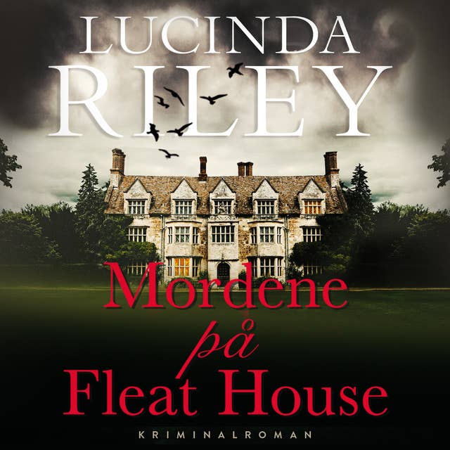 Mordene på Fleat House by Lucinda Riley