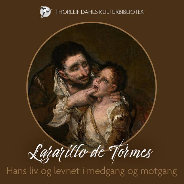 Lazarillo de Tormes – Hans liv og levnet i medgang og motgang