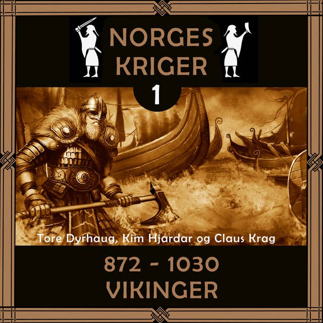 Norges kriger 1 - 872 til 1030 - Vikinger