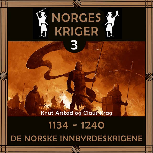 Norges kriger 3 - 1134 til 1240 - De norske innbyrdesstridene
