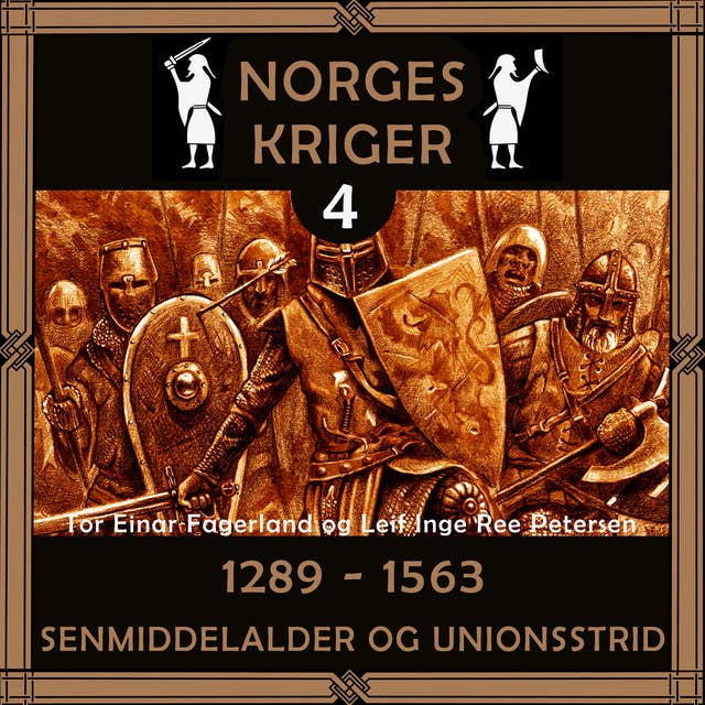 Norges kriger 4 - 1289 til 1563 - Senmiddelalder og unionsstrid