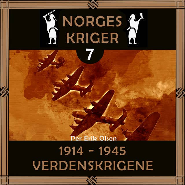 Norges kriger 7 - 1914 til 1945 - Verdenskrigene