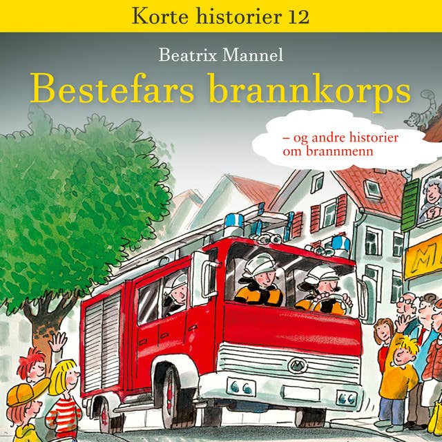 Bestefars brannkorps - og andre historier om brannmenn
