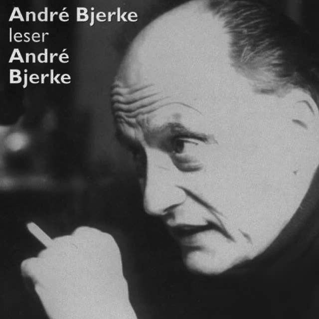André Bjerke leser André Bjerke