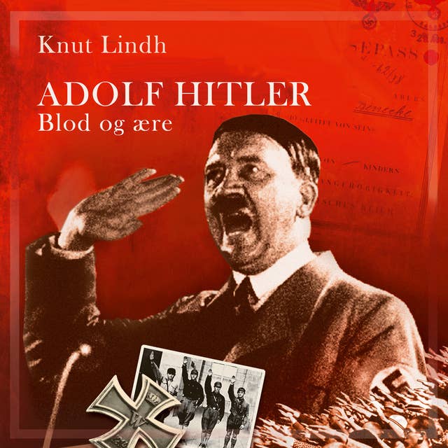 Adolf Hitler - Blod og ære by Knut Lindh