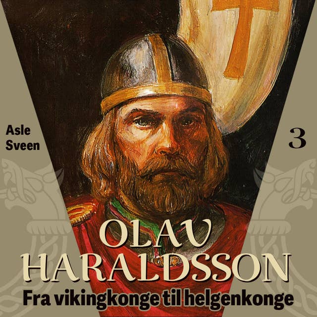 Olav Haraldsson - Fra vikingkonge til helgenkonge