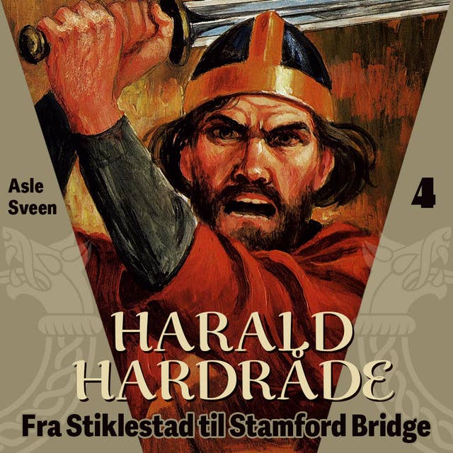 Harald Hardråde - Fra Stiklestad til Stamford Bridge