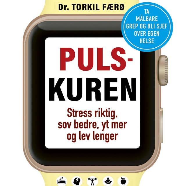 Pulskuren - Stress riktig, sov bedre, yt mer og lev lenger by Torkil Færø