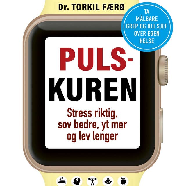 Pulskuren - Stress riktig, sov bedre, yt mer og lev lenger 