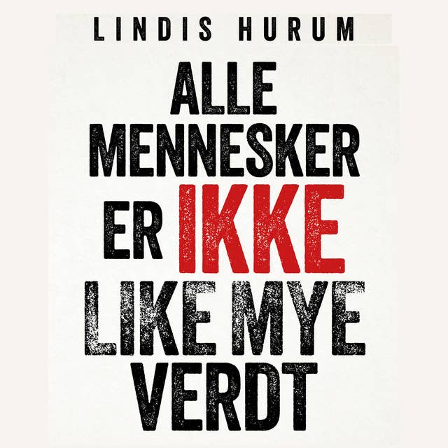 Alle mennesker er ikke like mye verdt 