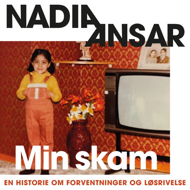 Min skam - En historie om forventninger og løsrivelse by Nadia Ansar