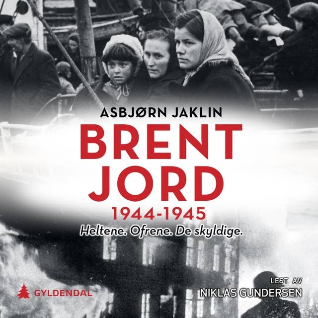 Brent jord - 1944-1945 - Heltene, ofrene, de skyldige