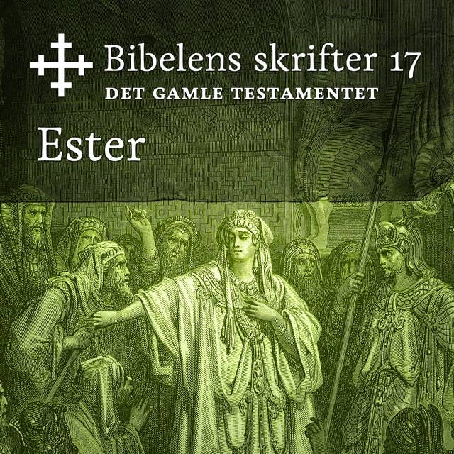 Bibelens skrifter 17 - Ester