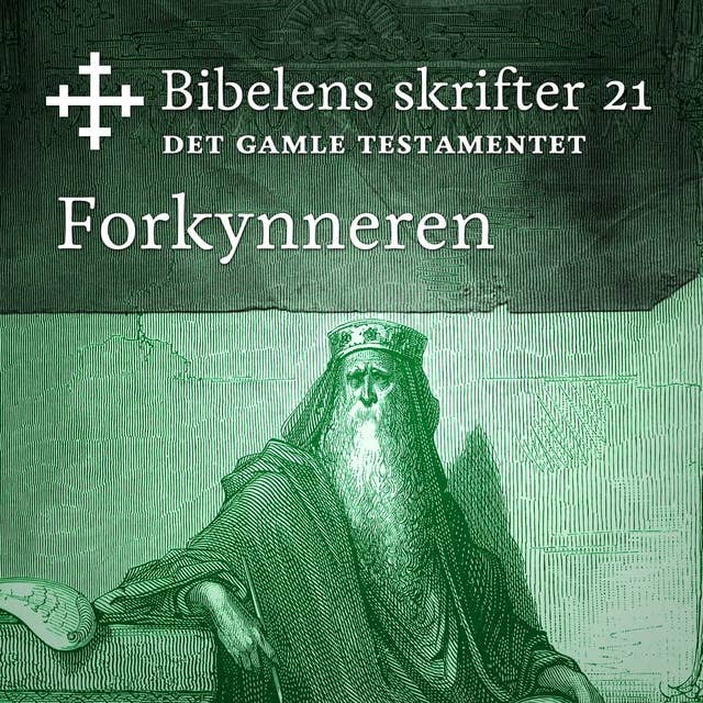 Bibelens skrifter 21 - Forkynneren