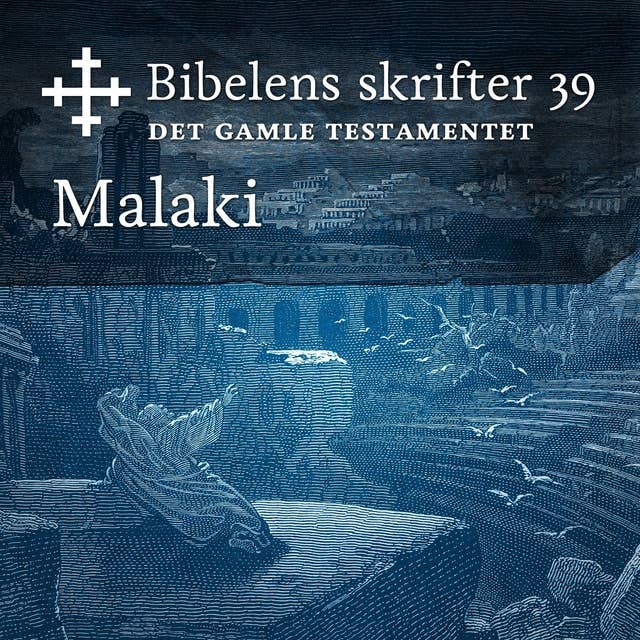 Bibelens skrifter 39 - Malaki