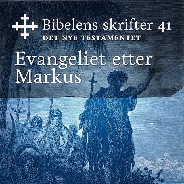Bibelens skrifter 41 - Evangeliet etter Markus