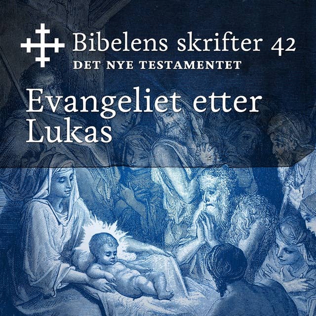Bibelens skrifter 42 - Evangeliet etter Lukas