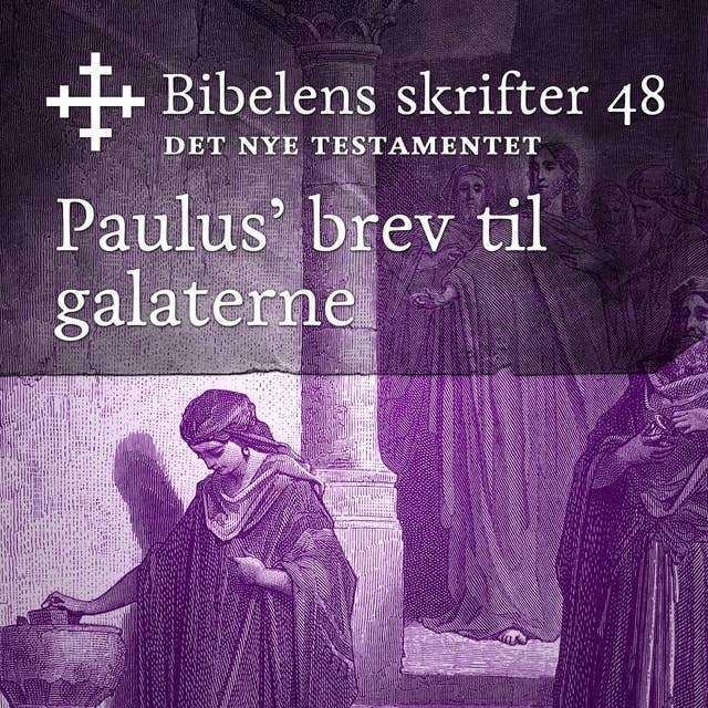 Bibelens skrifter 48 - Paulus' brev til galaterne