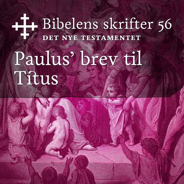 Bibelens skrifter 56 - Paulus' brev til Titus