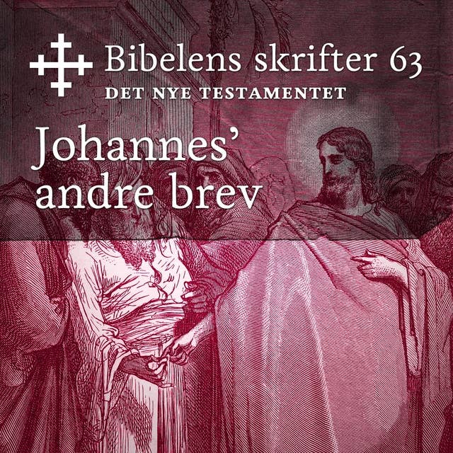 Bibelens skrifter 63 - Johannes' andre brev