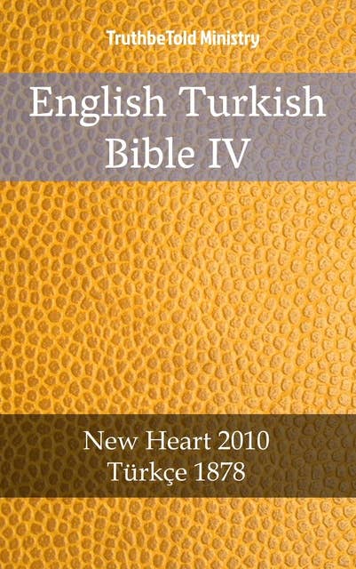 English Turkish Bible IV: New Heart 2010 - Türkçe 1878