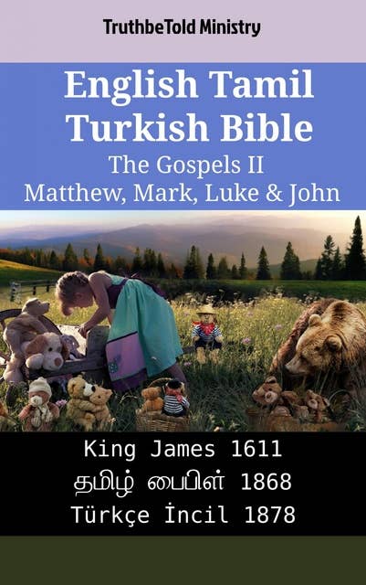 English Tamil Turkish Bible - The Gospels II - Matthew, Mark, Luke & John: King James 1611 - தமிழ் பைபிள் 1868 - Türkçe İncil 1878