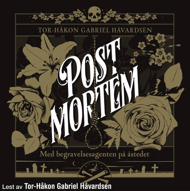Post mortem - Med begravelsesagenten på åstedet by Tor-Håkon Gabriel Håvardsen