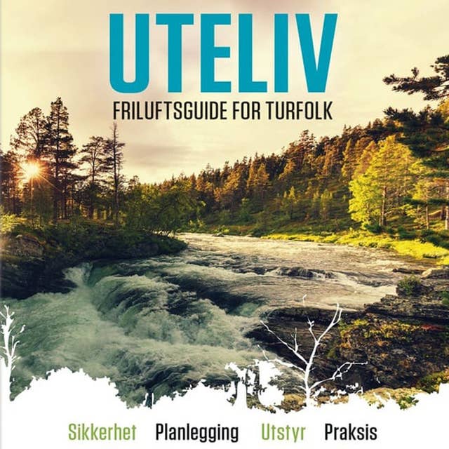 Uteliv - Friluftsguide for turfolk