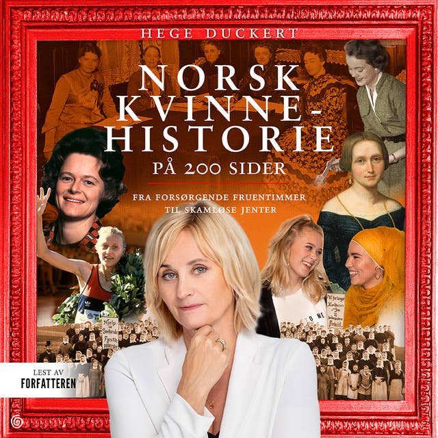 Cover for Norsk kvinnehistorie på 200 sider - Fra forsørgede fruentimmer til skamløse jenter