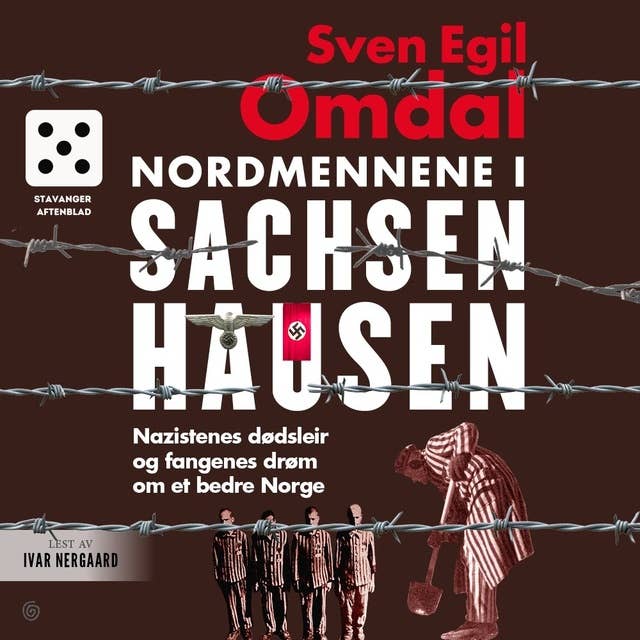 Nordmennene i Sachsenhausen - Nazistenes dødsleir og fangenes drøm om et bedre Norge