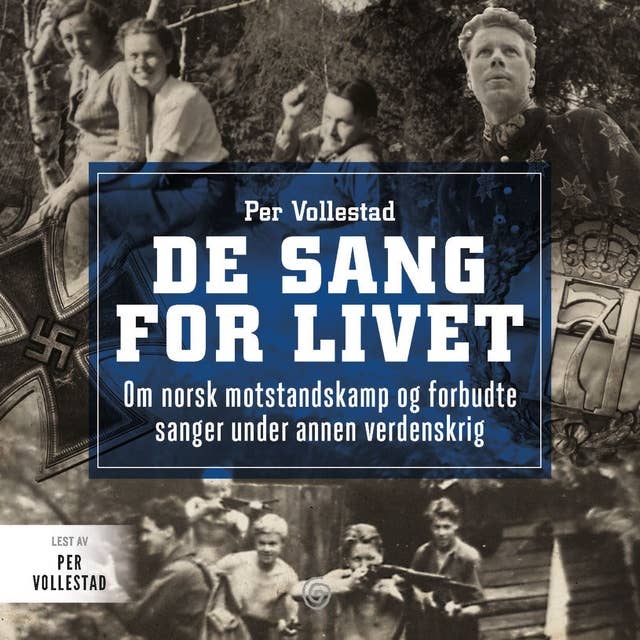 De sang for livet - Om norsk motstandskamp og forbudte sanger under annen verdenskrig