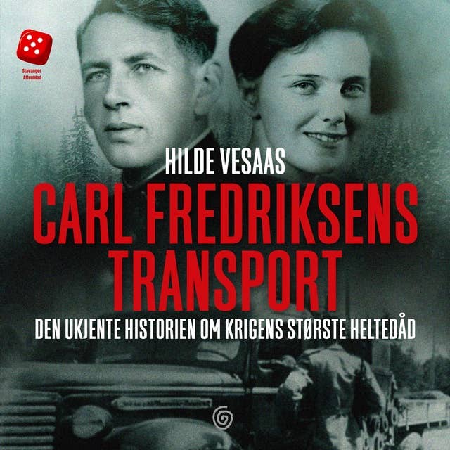 Carl Fredriksens transport - Den ukjente historien om krigens største heltedåd