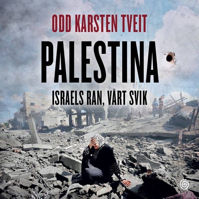 Palestina - Israels ran, vårt svik