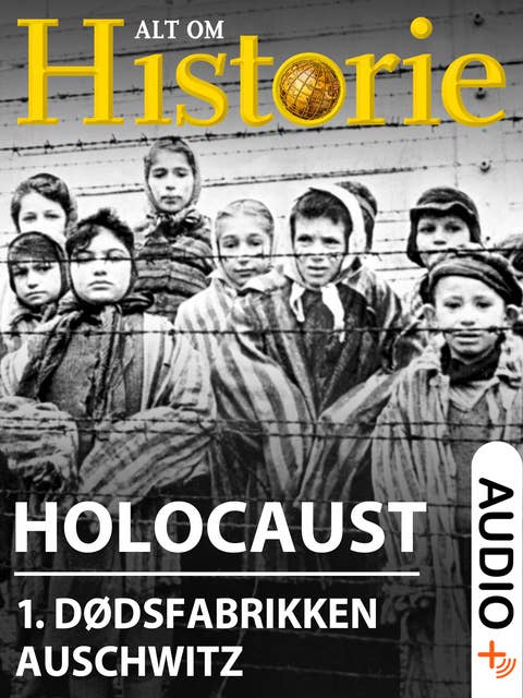 Cover for Holocaust 1: Dødsfabrikken Auschwitz - Massemordets største gerningssted