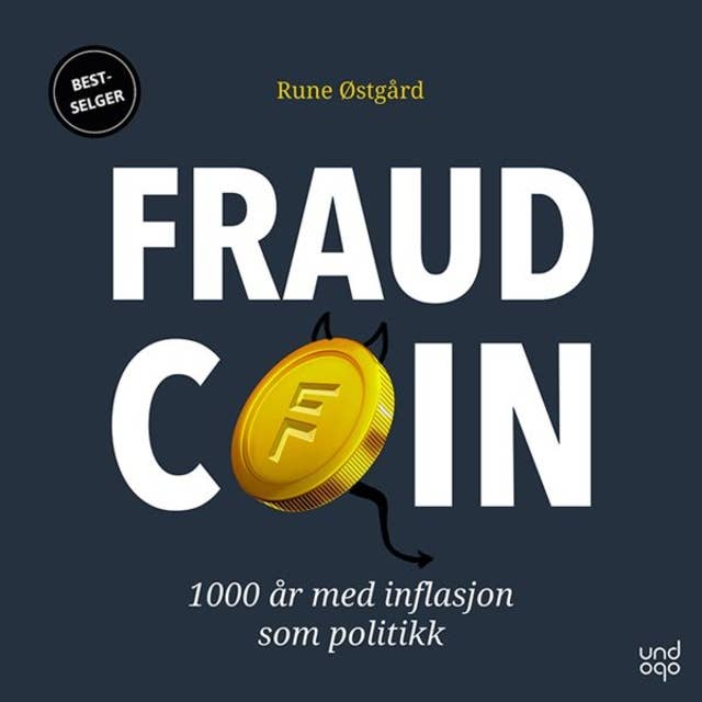 Fraudcoin - 1000 år med inflasjon som politikk by Rune Østgård