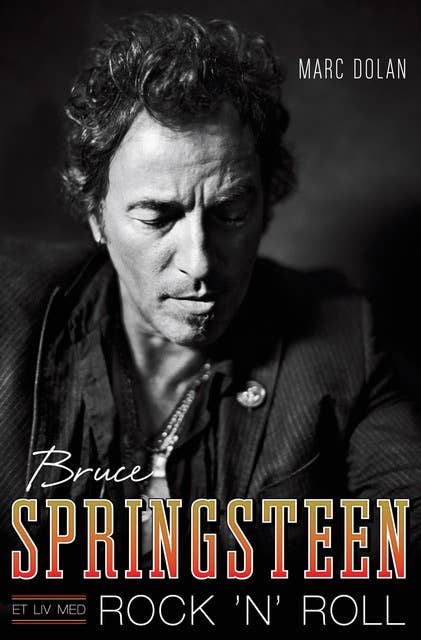 Bruce Springsteen - Et liv med rock 'n' roll