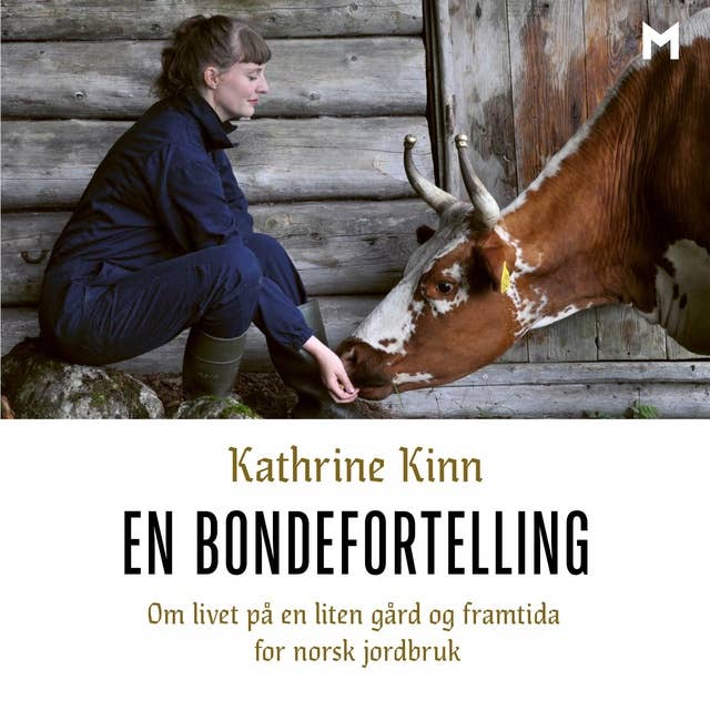 En bondefortelling - Om livet på en liten gård og framtida for norsk jordbruk